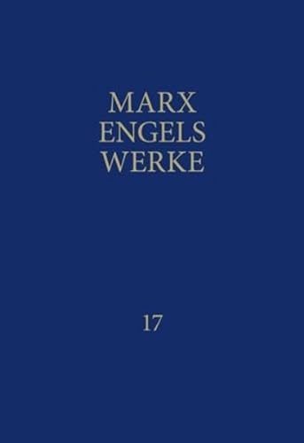 MEW: Werke, 43 Bde., Bd.17, Juli 1870 bis Februar 1872: Juli 1870 - Februar 1872 von Dietz Verlag Berlin GmbH